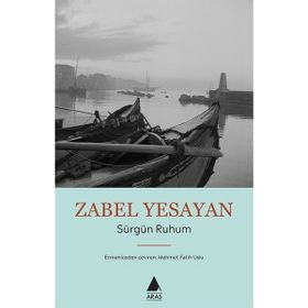 Sürgün Ruhum - Zabel Yesayan
