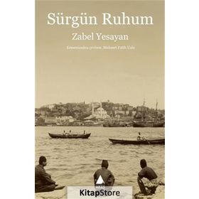 Sürgün Ruhum - Zabel Yesayan