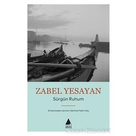 Sürgün Ruhum - Zabel Yesayan