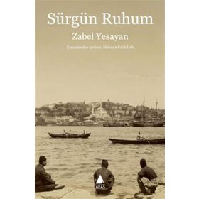 Sürgün Ruhum - Zabel Yesayan