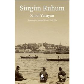 Sürgün Ruhum - Zabel Yesayan