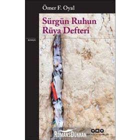 Sürgün Ruhun Rüya Defteri - Ömer F. Oyal
