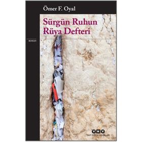 Sürgün Ruhun Rüya Defteri - Ömer F. Oyal