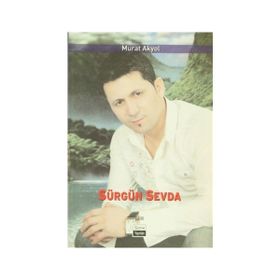 SÜRGÜN SEVDA - MURAT AKYOL