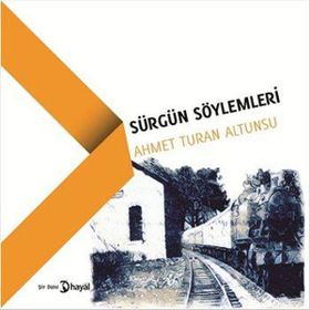 Sürgün Söylemleri - Ahmet Turan Altunsu
