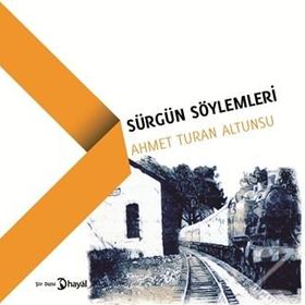 Sürgün Söylemleri - Ahmet Turan Altunsu