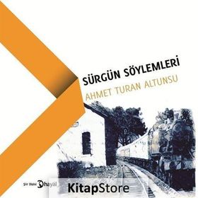Sürgün Söylemleri - Ahmet Turan Altunsu