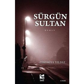 SÜRGÜN SULTAN - ZEKERIYA YILDIZ