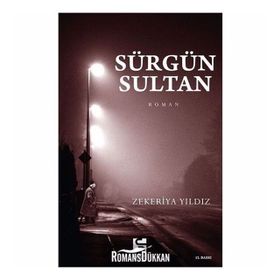 SÜRGÜN SULTAN - ZEKERIYA YILDIZ