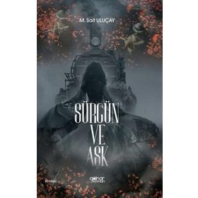 Sürgün ve Aşk - M. Sait Uluçay - Gülnar Yayınları