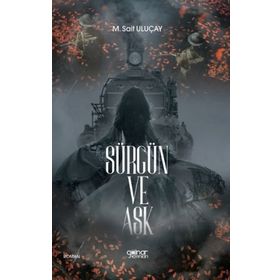 Sürgün ve Aşk - M. Sait Uluçay - Gülnar Yayınları