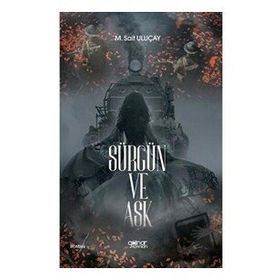 Sürgün ve Aşk - M. Sait Uluçay - Gülnar Yayınları