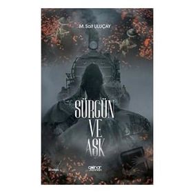 Sürgün ve Aşk - M. Sait Uluçay - Gülnar Yayınları