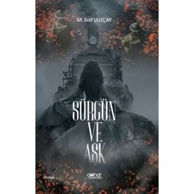 Sürgün ve Aşk - M. Sait Uluçay - Gülnar Yayınları