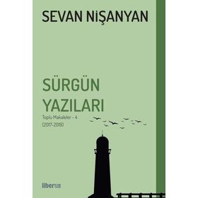 Sürgün Yazıları Toplu Makaleler 4 2017-2019 Sevan Nişanyan