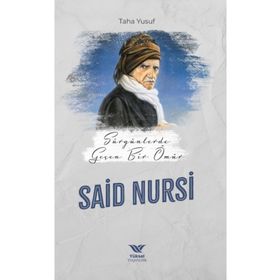 Sürgünde Geçen Bir Ömür: Said Nursi Yüksel Yayıncılık