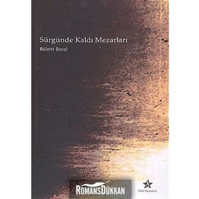Sürgünde Kaldı Mezarları - Bülent Boral