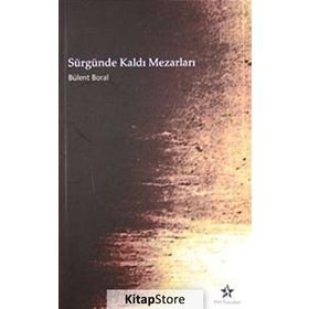 Sürgünde Kaldı Mezarları - Bülent Boral