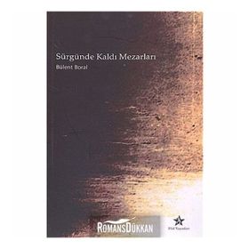 Sürgünde Kaldı Mezarları - Bülent Boral