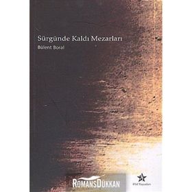 Sürgünde Kaldı Mezarları - Bülent Boral