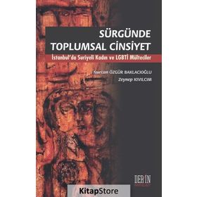 Sürgünde Toplumsal Cinsiyet - Zeynep Kıvılcım Nurcan Özgür Baklacıoğlu