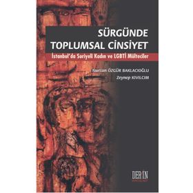 Sürgünde Toplumsal Cinsiyet - Zeynep Kıvılcım Nurcan Özgür Baklacıoğlu