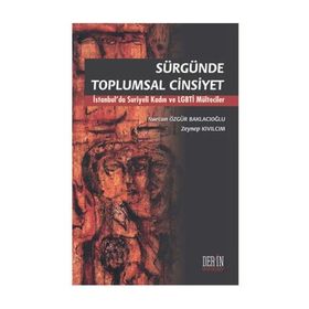 Sürgünde Toplumsal Cinsiyet - Zeynep Kıvılcım Nurcan Özgür Baklacıoğlu