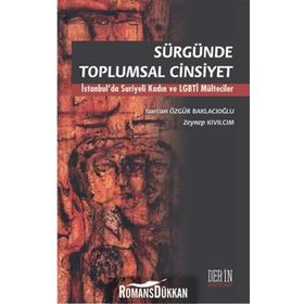 Sürgünde Toplumsal Cinsiyet - Zeynep Kıvılcım Nurcan Özgür Baklacıoğlu