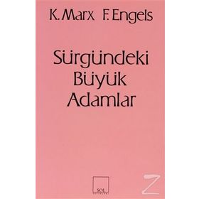 SÜRGÜNDEKİ BÜYÜK ADAMLAR - FRIEDRICH ENGELS;KARL MARX