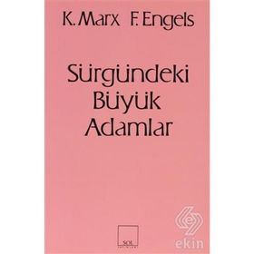 SÜRGÜNDEKİ BÜYÜK ADAMLAR - FRIEDRICH ENGELS;KARL MARX