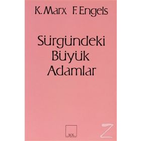 SÜRGÜNDEKİ BÜYÜK ADAMLAR - FRIEDRICH ENGELS;KARL MARX
