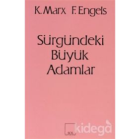SÜRGÜNDEKİ BÜYÜK ADAMLAR - FRIEDRICH ENGELS;KARL MARX