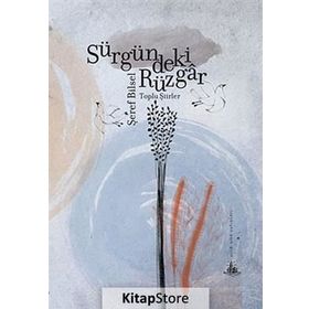 Sürgündeki Rüzgar - Toplu Şiirler - Şeref Bilsel