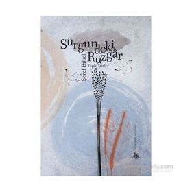 Sürgündeki Rüzgar - Toplu Şiirler - Şeref Bilsel
