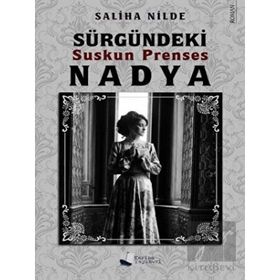 Sürgündeki Suskun Prenses Nadya - Saliha Nilde - Karina Yayınevi