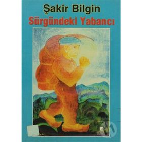 SÜRGÜNDEKİ YABANCI - ŞAKİR BILGIN