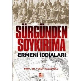 Sürgünden Soykırıma Ermeni İddiaları