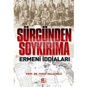 Sürgünden Soykırıma Ermeni İddiaları