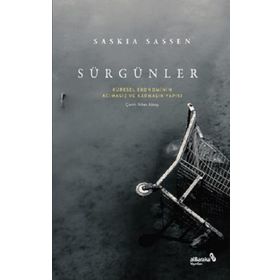 Sürgünler: Küresel Ekonominin Acımasız ve Karmaşık Yapısı - Saskia Sassen