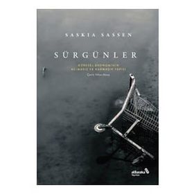 Sürgünler: Küresel Ekonominin Acımasız ve Karmaşık Yapısı - Saskia Sassen