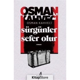 Sürgünler Sefer Olur - Osman Kahveci