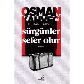 Sürgünler Sefer Olur - Osman Kahveci