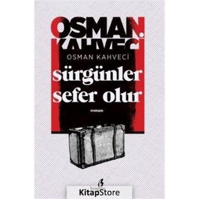 Sürgünler Sefer Olur - Osman Kahveci