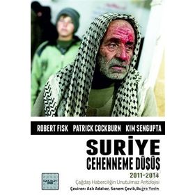 Suriye Cehenneme Düşüş - Robert Fisk Patrick Cockburn Kim Sengupta