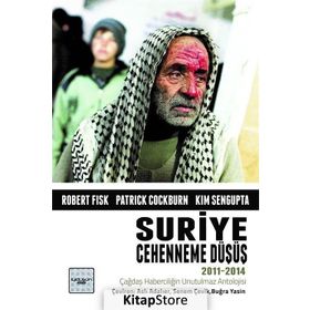 Suriye Cehenneme Düşüş - Robert Fisk Patrick Cockburn Kim Sengupta