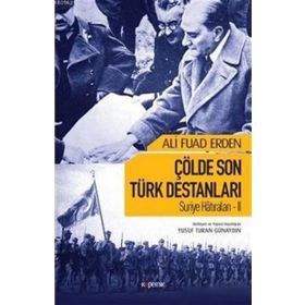 Suriye Hatıraları 2 Çölde Son Türk Destanları - Ali Fuad Erden