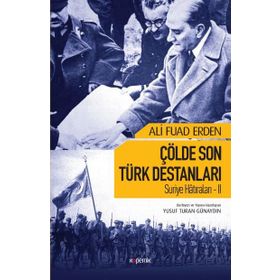 Suriye Hatıraları 2 Çölde Son Türk Destanları - Ali Fuad Erden
