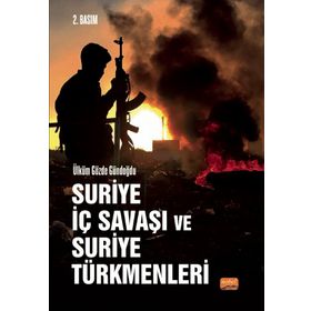Suriye İç Savaşı ve Suriye Türkmenleri - Ülküm Gözde Gündoğdu