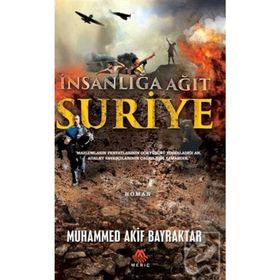 Suriye & İnsanlığa Ağıt - Muhammed Akif Bayraktar