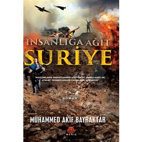 Suriye & İnsanlığa Ağıt - Muhammed Akif Bayraktar
